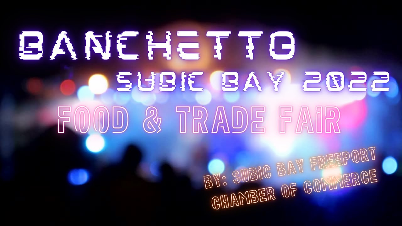 Banchetto Subic Bay 2022 Food and Trade Fair by SBFCC; Hosted by KENNETH GUY Q. SALVATUS