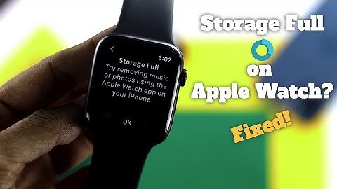 Storage Full on Apple Watch? Free Up Space on Apple Watch!