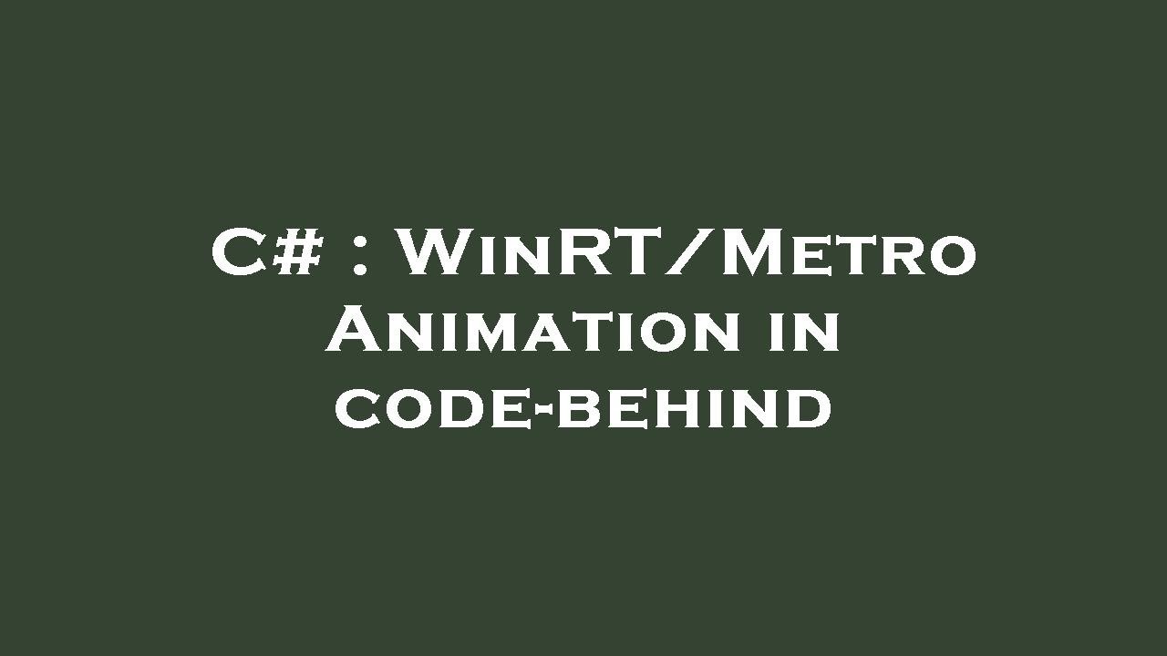 C# : WinRT/Metro Animation in code-behind - YouTube