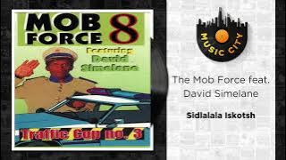 The Mob Force - Sidlalala Iskotsh | Official Audio
