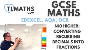 GCSE Maths: N10h-08 Converting Recurring Decimals into Fractions