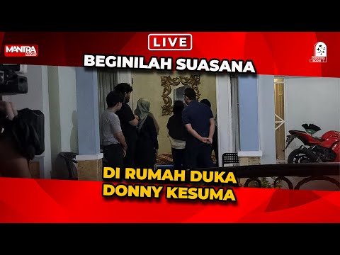 🔴 LIVE ‼️ SUASANA RUMAH DUKA DONNY KESUMA