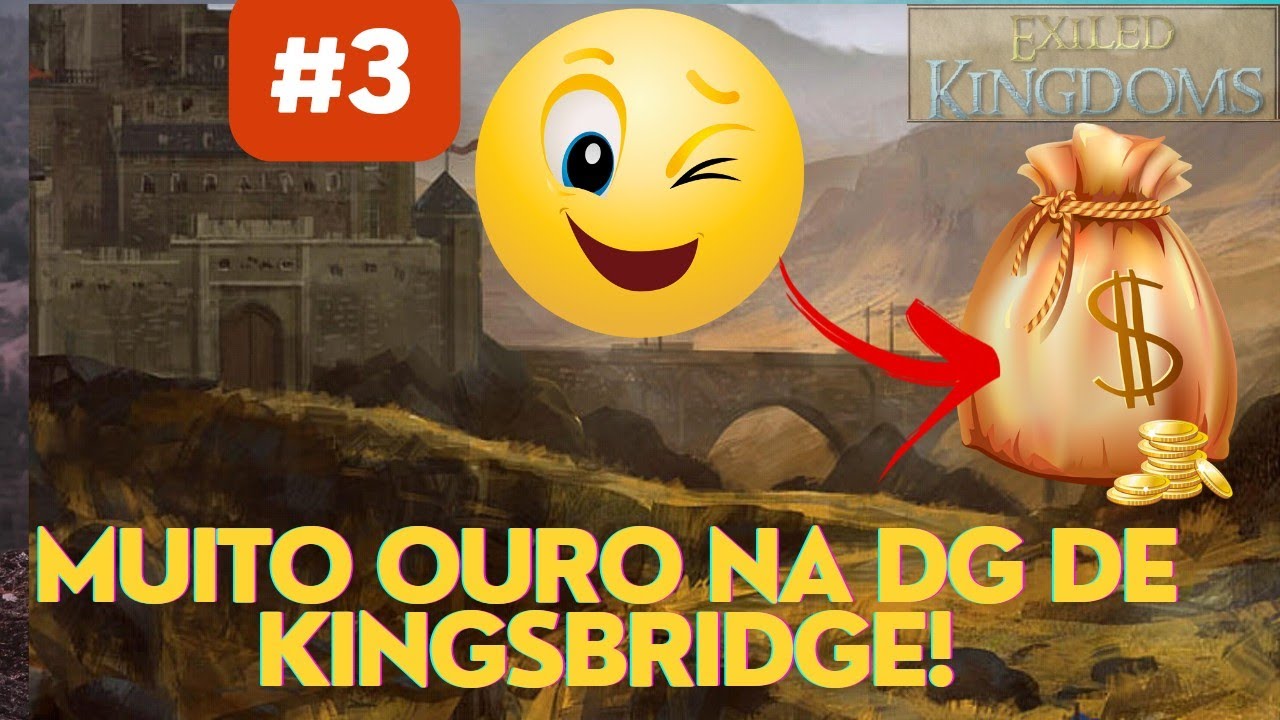 EXILED KINGDOMS FAÇA MUITO GOLD E DROPS BONS DG DE KINGSBRIDGE