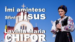 Îmi amintesc Sfinte Iisus - Lavinia Maria Chifor (2019)