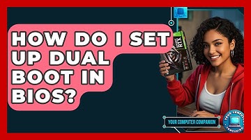 How Do I Set Up Dual Boot In BIOS? - Your Computer Companion