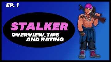 STALKER - Overview , Tips and Rating | Bullet Echo | Hero Overview and Rating