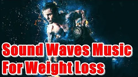 Sound Waves Music For Weight Loss #WeightLossMusic