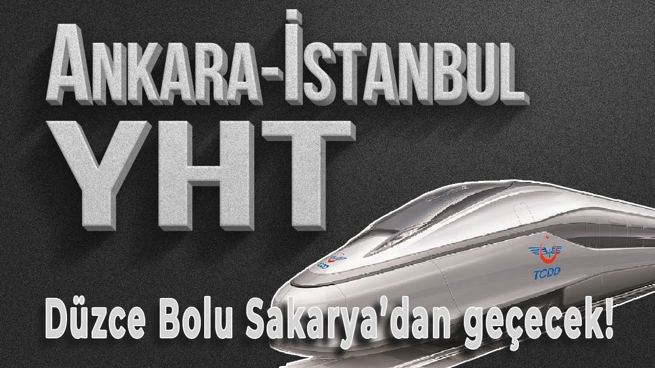 turkiye nin en buyuk yuksek hizli tren projesi istanbul ankara yht hangi sehirlerden gececek youtube