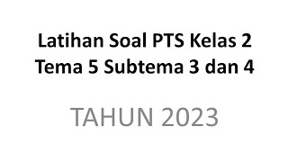 Soal PTS UTS Kelas 2 Tema 5 Subtema 3 dan 4 Soal PTS UTS Kelas 2 Tema 5 Subtema 3 dan 4