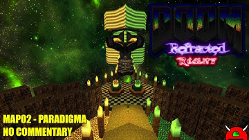 Doom 2: Refracted Reality - MAP02 Paradigma - No Commentary