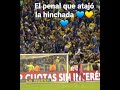 El penal que atajó la hinchada