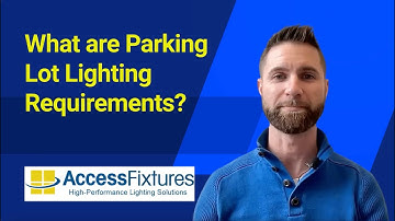 What are Parking Lot Lighting Requirements?
