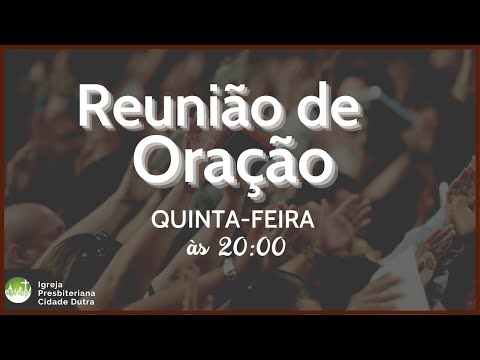 REUNIÃO DE ORAÇÃO | 21.07.2022