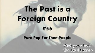 The Past Is A Foreign Country #56 - May 29, 1988