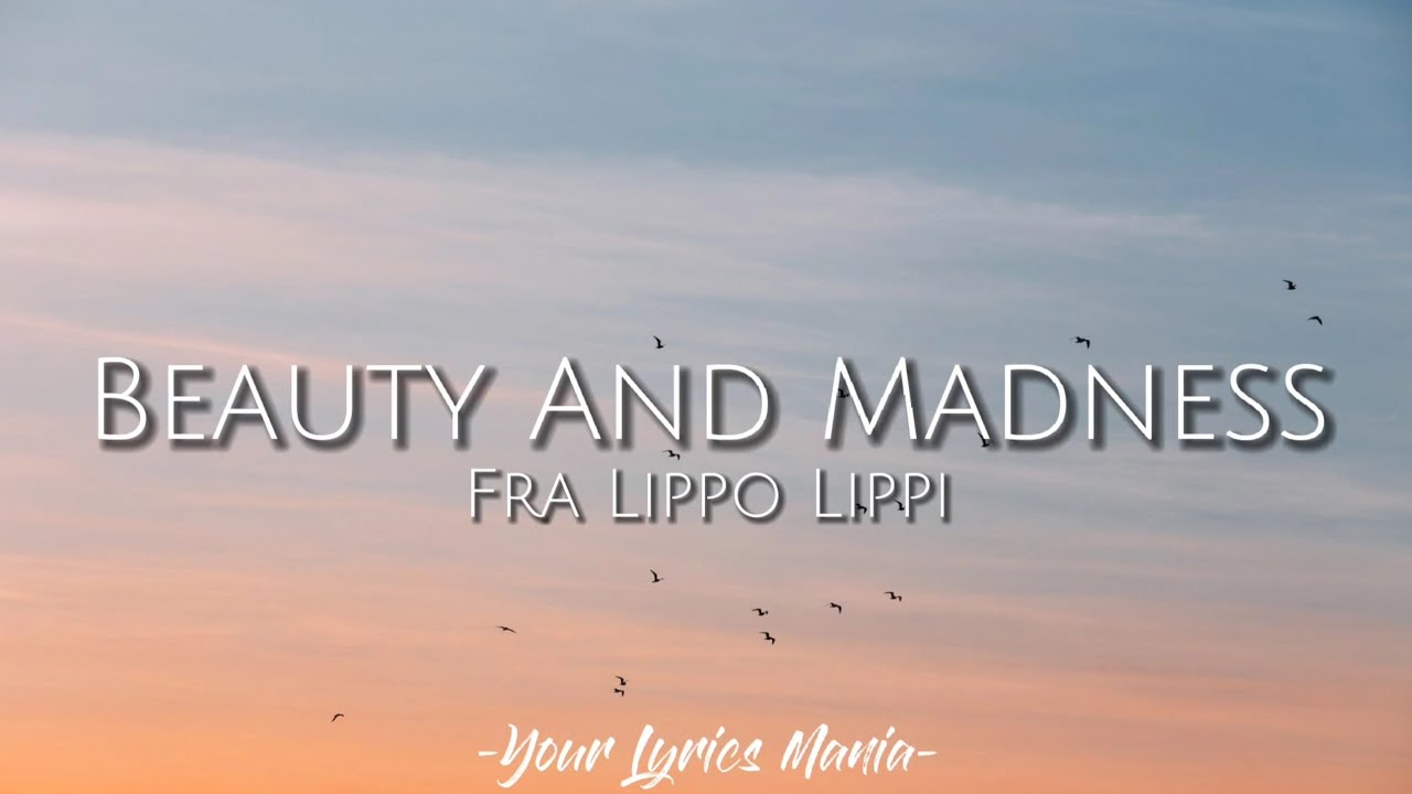 Fra Lippo Lippi   Beauty and Madness Lyrics