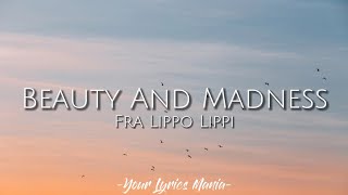 Video thumbnail of "Fra Lippo Lippi - Beauty and Madness (Lyrics)"