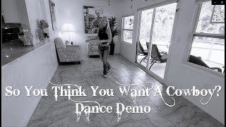 So You Think You Want A Cowboy?  Dance Demo