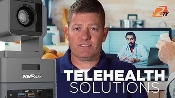 Video Conferencing Solutions for Telehealth and Telemedicine using BZBGEAR Equipment