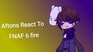 Aftons React To Fnaf 6 Fire Remake