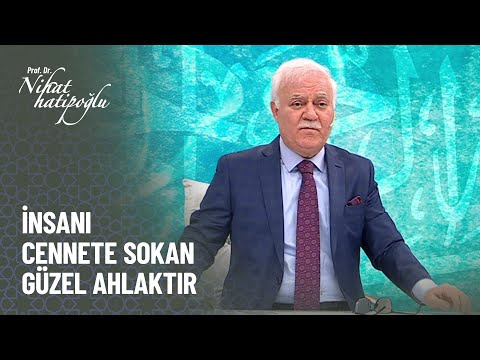 Güzel ahlak nedir? - Nihat Hatipoğlu ile Kur'an ve Sünnet