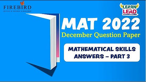 MAT DEC 2022 | MATHEMATICAL SKILLS -Part 3 QUESTIONS & ANSWERS | #mat2023 #bestpgdmcollege