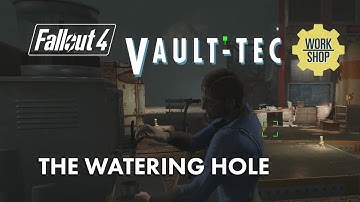 Fallout 4 - The Watering Hole - Vault-Tec Workshop DLC Quest