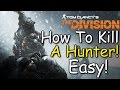 How To Kill A Hunter Easy! The Division Survival DLC  (Ready For PS4 Players!)