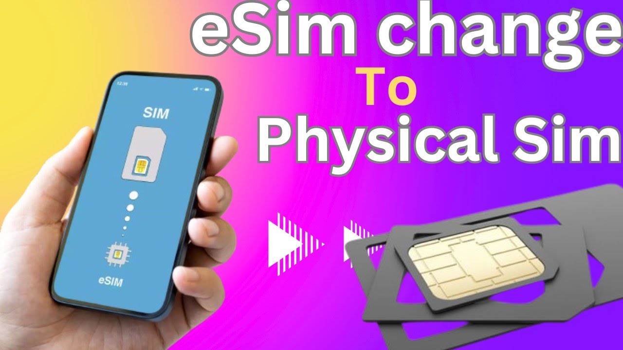 ESim Physical Sim How To Change ESim To Normal Sim esim-physical-sim-how-to-change-esim-to-normal-sim