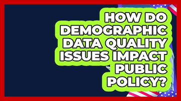 How Do Demographic Data Quality Issues Impact Public Policy? - Demographic Data Answers