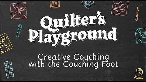 Creative Couching & Font Stitcher Magic! | Quilter