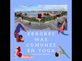 Errores más comunes en yoga (pricipiantes )