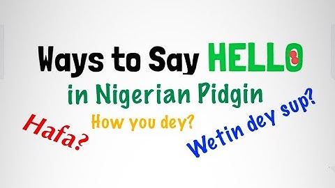 Ways to say HELLO in NIGERIAN PIDGIN#pidginenglish #nigerianpidginenglish #greeting #greet #hello