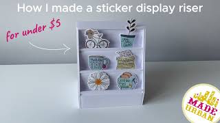 How I made a sticker display riser for under $5