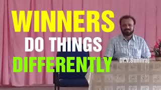 WINNERS do things DIFFERENTLY                                                    by  Dr. V. Sunilraj Wealth