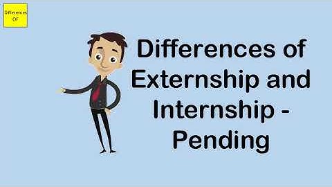 Differences of Externship and Internship   Pending