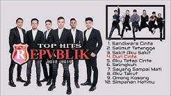 Top Hits REPVBLIK 2012-2019 (Official Audio)  - Durasi: 38:30. 