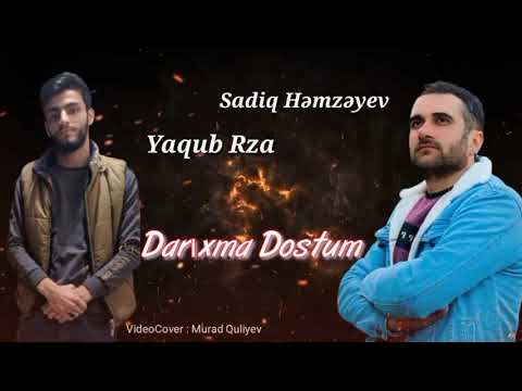 Sadiq Hemzeyev ft Yaqub Rza - Darixma Dostum 2021 ( Official Audio )
