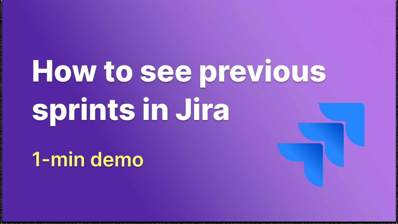 How to See Previous Sprints in Jira – In Under 2 Minutes - YouTube
