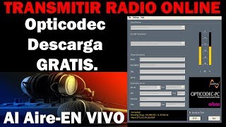 TRANSMITIR RADIO Por INTERNET | Con OPTICODEC | Descarga y Configuración | GRATIS 2019 screenshot 3