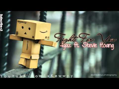 ♫. Fight For You ; Iyaz ft. Stevie Hoang ♥