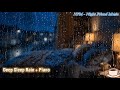 Deep Sleep Rain + Piano Relaxing Sleeping Music