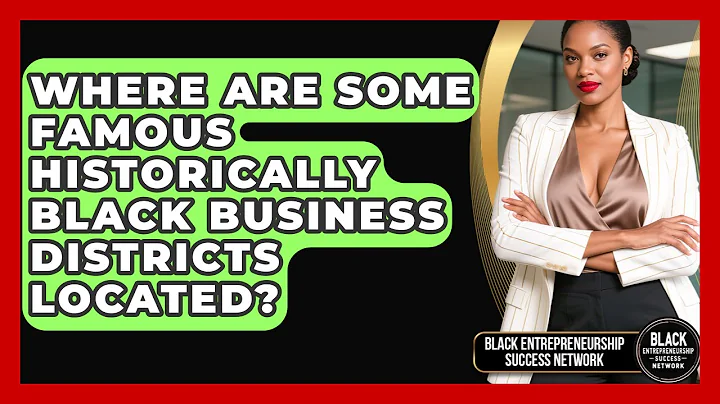Where Are Some Famous Historically Black Business Districts Located?