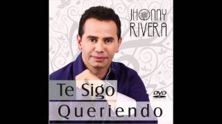 Video thumbnail of "Jhonny Rivera- Te Amo En Silencio( Te Sigo Queriendo)"