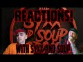Yee Yee LIFE REACTIONS WITH SYXX AND SOUP