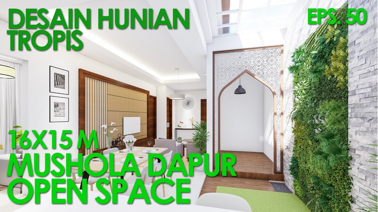 EPS50 Desain Rumah Tropis Dapur Mushola Ruang Keluarga Open Space Ibu Mailisa