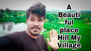 A Beautiful Place Hill My Village || Odia Vlogs Video || Vlogs No-4 || Behera Vlogs