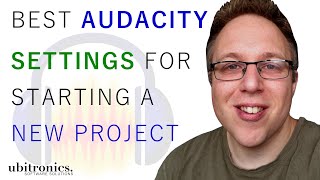 Best Audacity Settings for Beginners