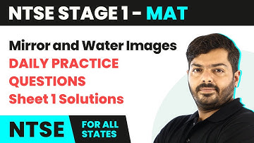 NTSE MAT (Stage 1) | Mirror and Water Images - Daily Practice Questions (DPQ) Sheet 1 Solutions