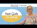 Fresh 3-Yard Quilts For Spring!