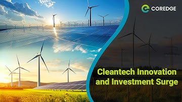 Cleantech Innovation and Investment Surge